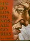 Morfolog&iacute;a; s&iacute;mbolos, signos, alegor&iacute;as - Jos&eacute; Caballero